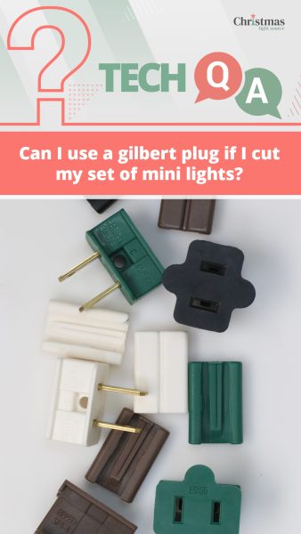 Can I use a gilbert plug on a set of mini lights?
