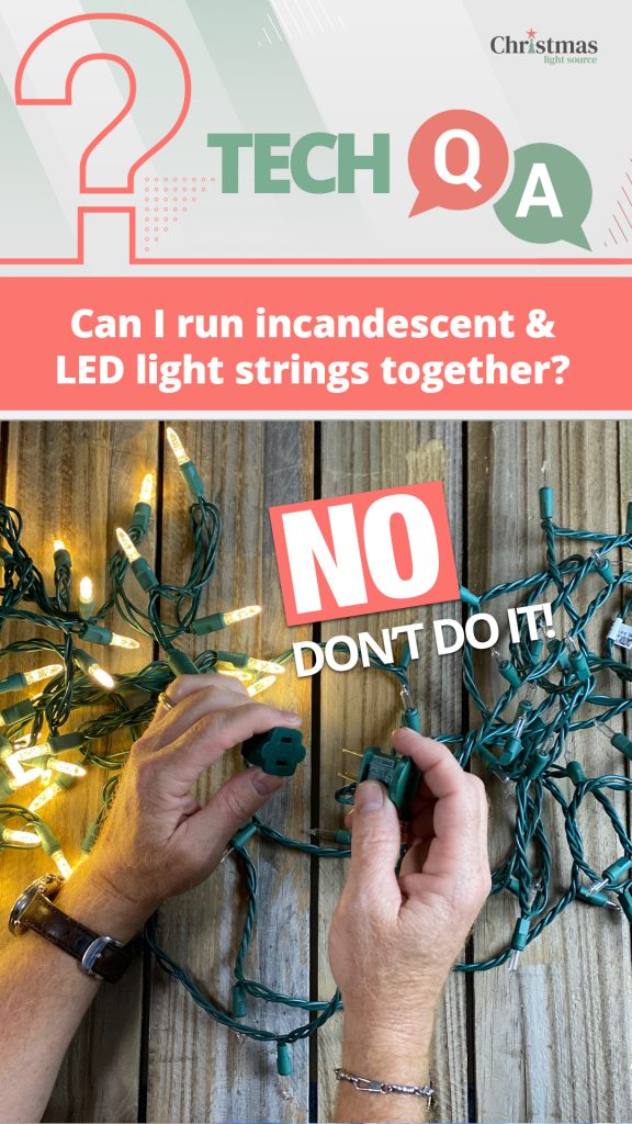 Can I run Incandescent and LED light strings together?
